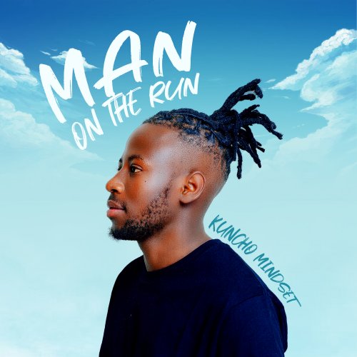 Man On The Run by Kuncho Mindset | Album