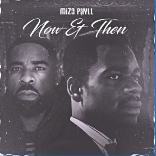 Now & Then by Mizo Phyll | Album