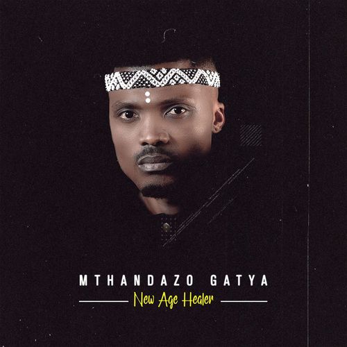 New Age Healer by Mthandazo Gatya | Album