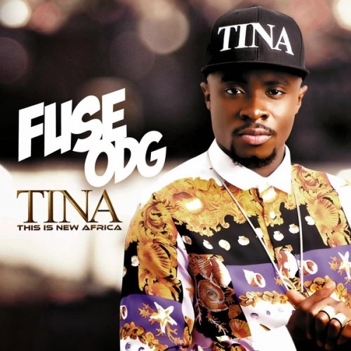 T.I.N.A (This Is New Africa) by Fuse ODG | Album
