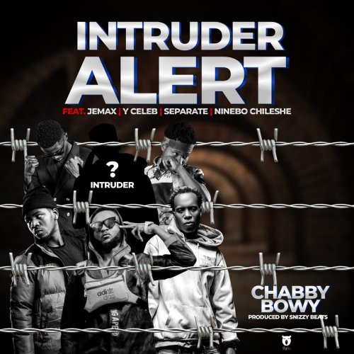 Intruder Alert (Ft Y Celeb, Separate, Jemax, Ninebo Chileshe)