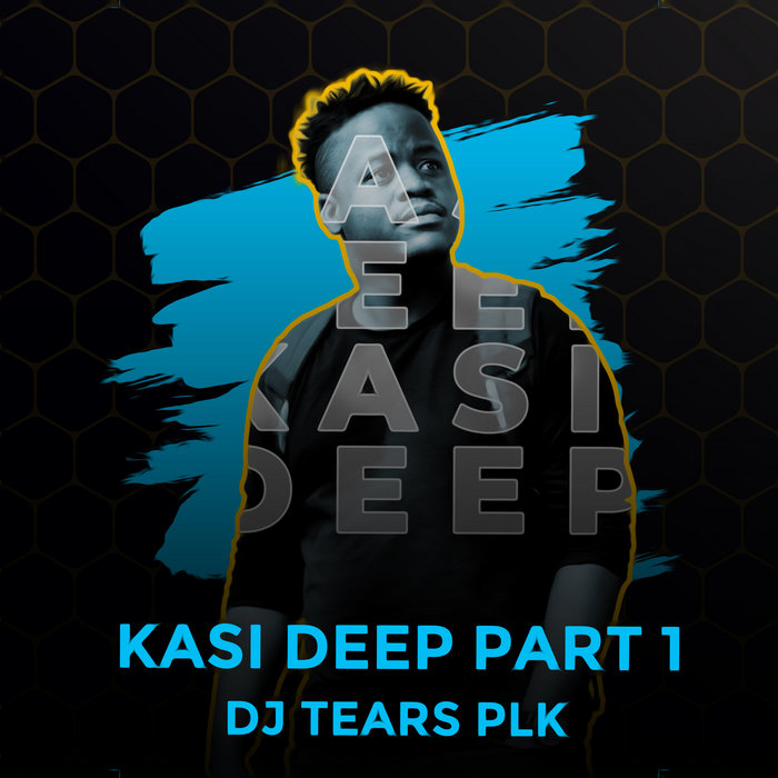 Kasi Deep Part 1 (Full Cuts) by DJ Tears PLK | Album