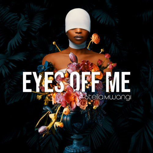 Eyes Off Me by Stella Mwangi