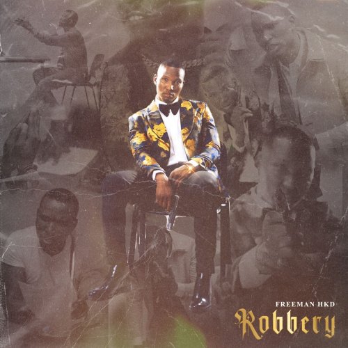 Robbery by Freeman HKD Boss | Album