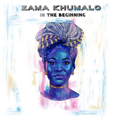 In The Beginning by Zama Khumalo | Album