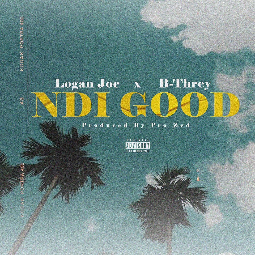 Ndi Good (Ft B-Threy)