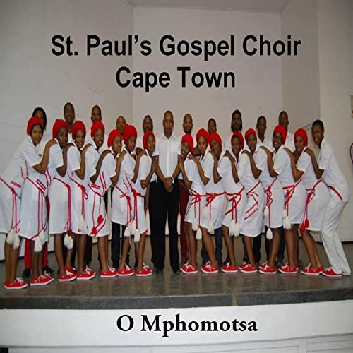 O Mphomotsa by St Paul's Gospel Choir Cape Town