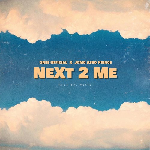 Next 2 Me (Ft Jomo Afro Prince)