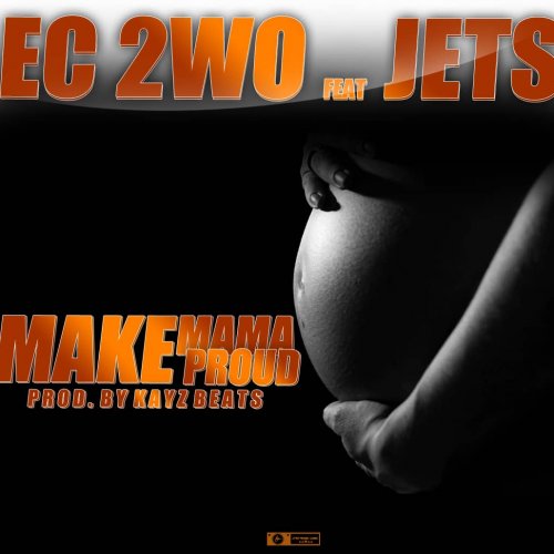 Make Mama Proud (Ft Jets)