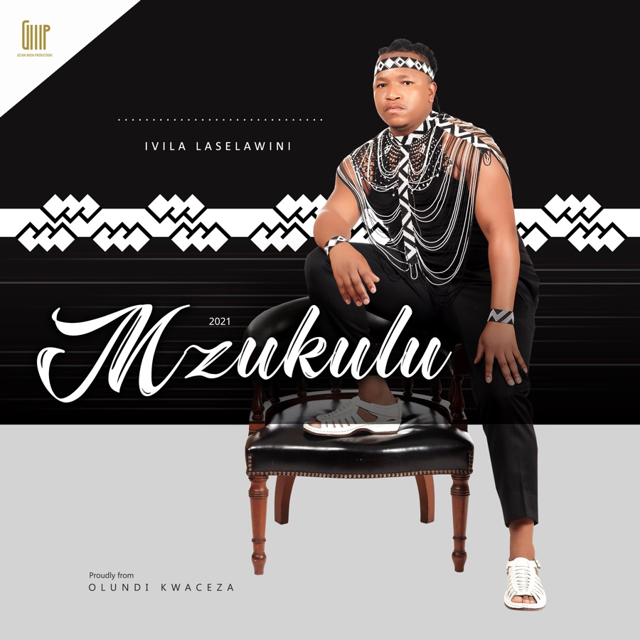 Ivila Laselawini by Mzukulu | Album