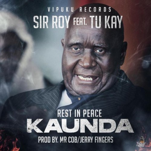 Rest In Peace Kaunda (Ft Tu Kay)