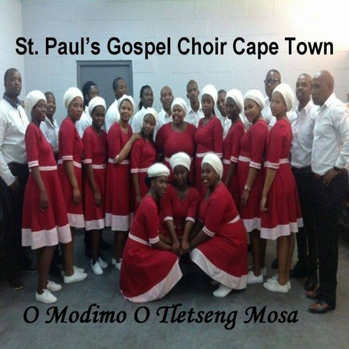 Modimo Ya Tletseng Mosa by St Paul's Gospel Choir Cape Town | Album