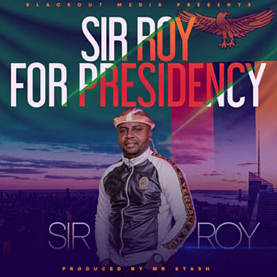 S ir Roy For Presidency