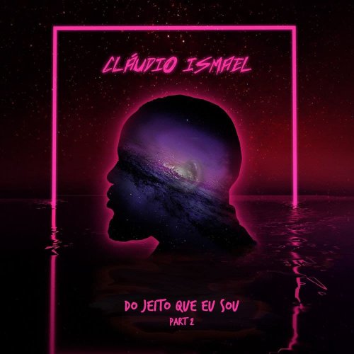 Do Jeito Que Eu Sou Part 2 (EP) by Cláudio Ismael | Album
