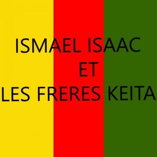 Ismael Isaac Et Les Freres Keita by Ismael Isaac