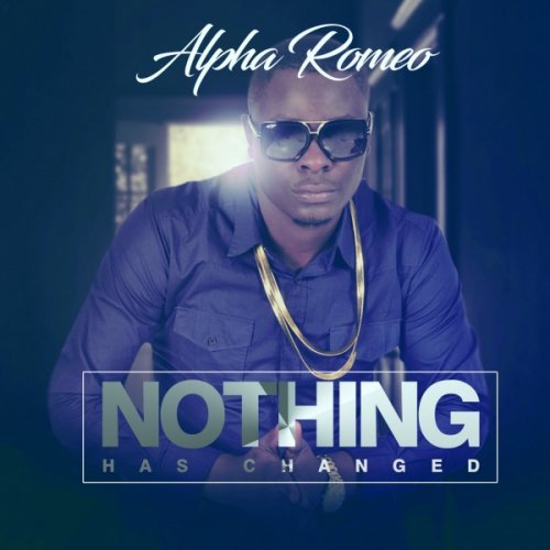 Nothing Has Changed by Alpha Romeo | Album
