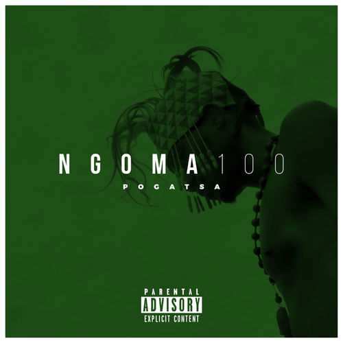 Ngoma 100 by Pogatsa | Album