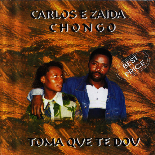 Toma Que Te Dou by Carlos & Zaida Chongo | Album