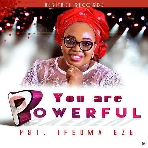 You Are Powerful by Pastor Ifeoma Eze | Album