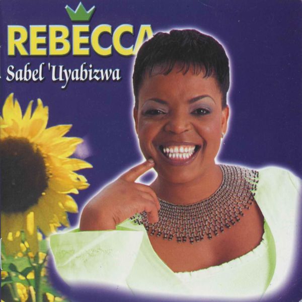 Sabel Uyabizwa by Rebecca Malope | Album