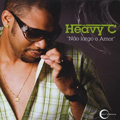 Nao Largo O Amor by Heavy C | Album