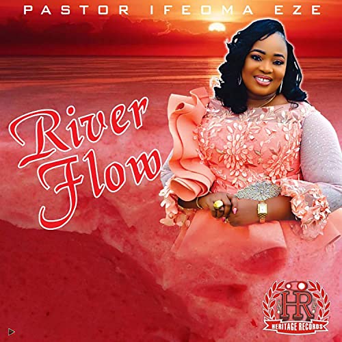 River Flow by Pastor Ifeoma Eze | Album