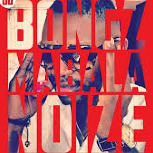 Mabala Noize by DJ Bongz | Album