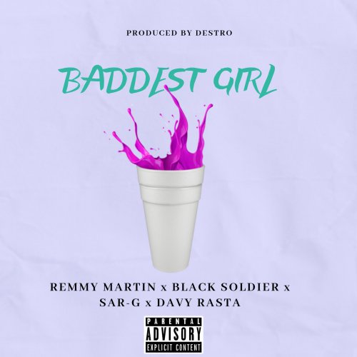 Baddest girl (Ft black soldier, sar g, davy Rasta)