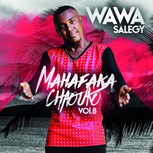 Mahafaka Chaouko Vol 8 by Wawa Salegy