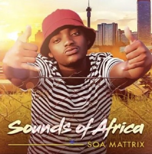 Sounds Of Africa by Soa Mattrix | Album