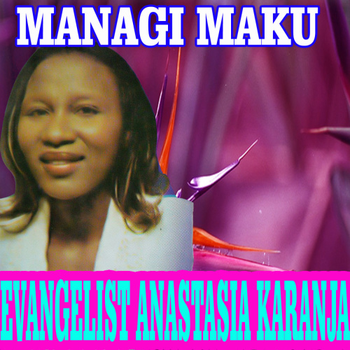 Evangelist Anastasia Karanja