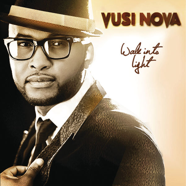 Walk Into Light by Vusi Nova | Album