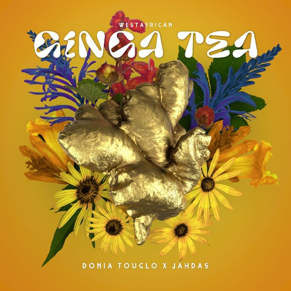 Ginga Tea (Ft Donia Touglo)