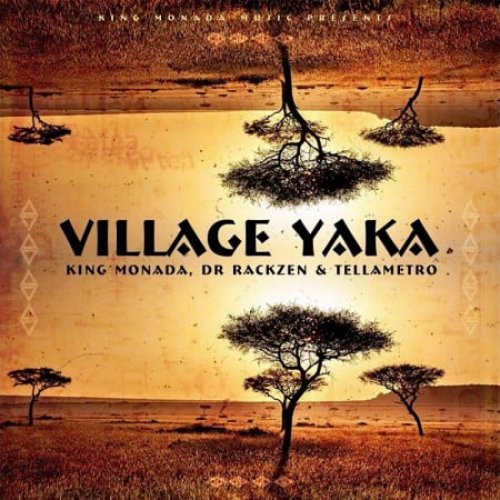 Village Yaka (Ft Dr Rackzen, TellaMetro)