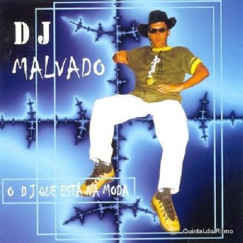 O DJ Que Está Na Moda by Dj Malvado | Album