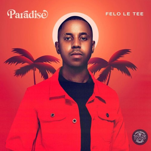 Paradise by Felo Le Tee | Album