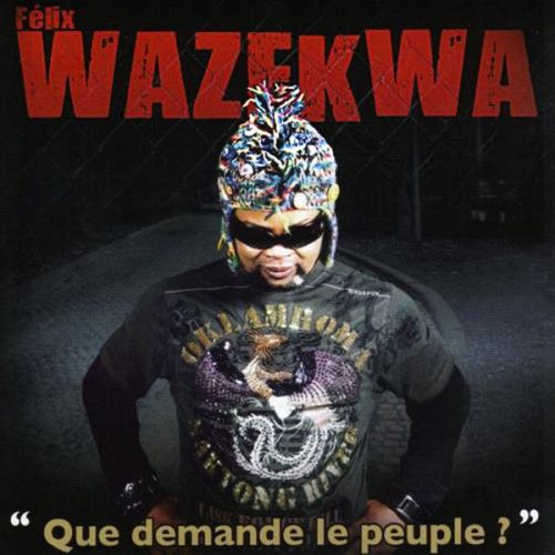 Que Demande le Peuple ? by Felix Wazekwa | Album