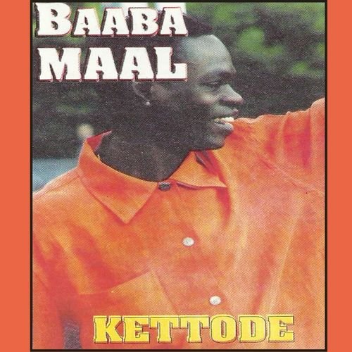 Kettode by Baaba Maal | Album