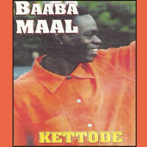 Kettode by Baaba Maal | Album