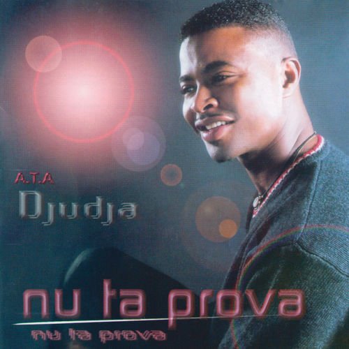 Nu Ta Prova by A T A Djudja | Album