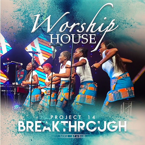 Project 14 (Breakthrough) by Worship House | Album