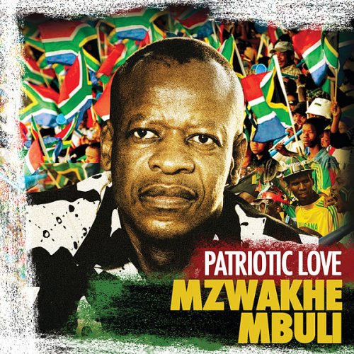 Patriotic Love by Mzwakhe Mbuli