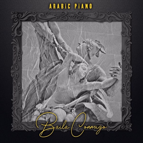 Baila Conmigo by Arabic Piano | Album