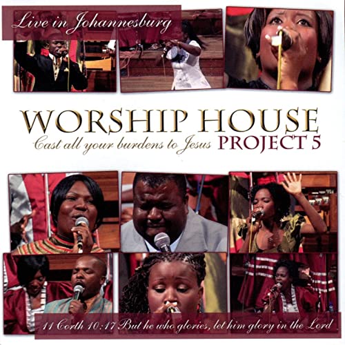 Project 5 (Cast All Your Burdens To Jesus) by Worship House | Album