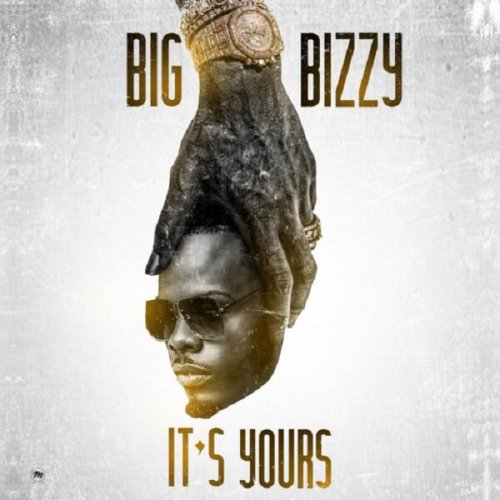 It's Yours by Big Bizzy