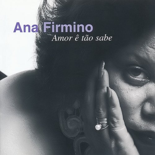 Amor Ê Tão Sabe by Ana Firmino