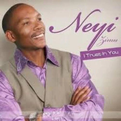 I Trust in You by Neyi Zimu | Album