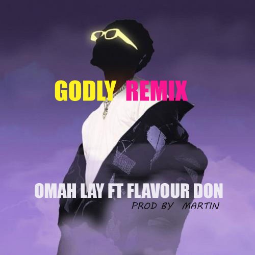 Godly remix By  Omah Lay