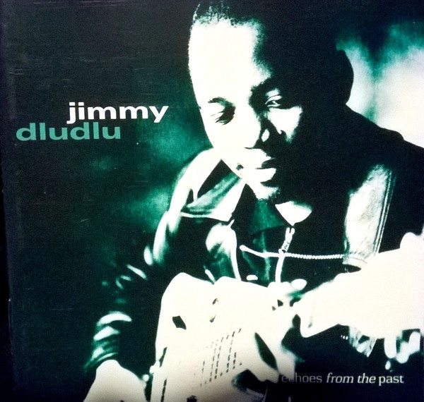 Echoes From The Past by Jimmy Dludlu | Album