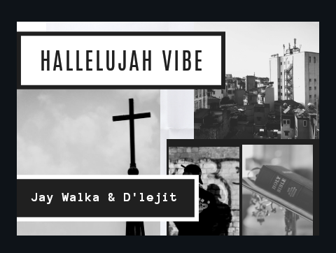 Hallelujah Vibe (Ft Jay Walka)